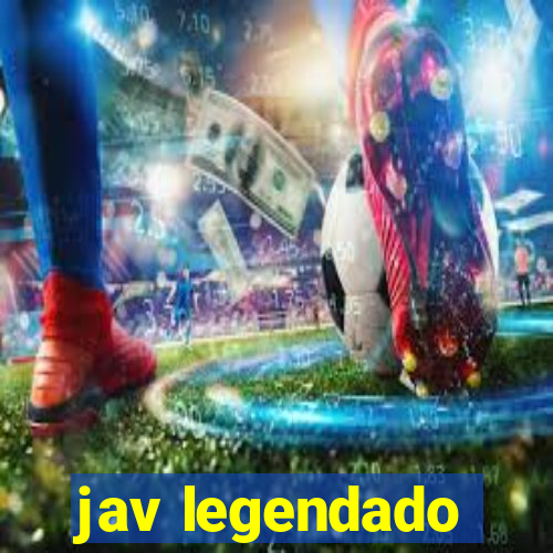 jav legendado